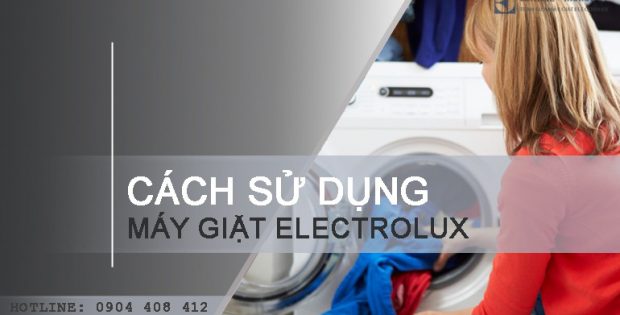 Hướng dẫn cách sử dụng máy giặt Electrolux 9kg